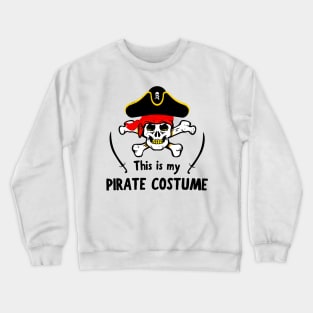 This Is My Pirate Costume Funny Party Skull Crewneck Sweatshirt